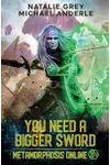 You Need a Bigger Sword