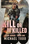 Kill Or Be Killed: