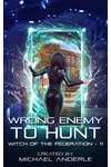 Wrong Enemy To Hunt