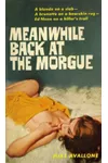 Meanwhile Back at the Morgue