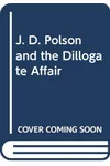 J.D. Polson and the Dillogate Affair