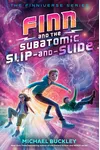 Finn and the Subatomic Slip-And-Slide