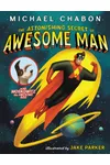 The Astonishing Secret of Awesome Man