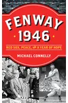 Fenway 1946: Red Sox, Peace, and a Year of Hope