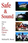Safe & Sound: How to Buy a Safe, Private, Quiet Home