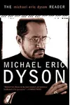 The Michael Eric Dyson Reader