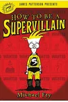 How to Be a Supervillain