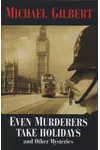 Even Murderers Take Holidays