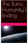 The Ruins: Humanity’s Ending