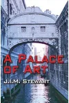 A Palace of Art (As: J.I.M. Stewart)