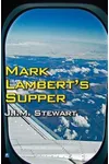 Mark Lambert's Supper (As: J.I.M. Stewart)