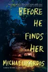 Before He Finds Her