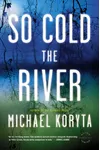 So Cold the River