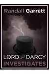 Lord Darcy Investigates