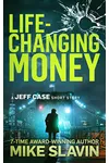 Life-Changing Money (As: Mike Slavin)