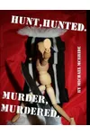 Hunt Hunted Murder Murdered