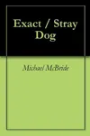 Exact / Stray Dog