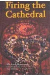 Firing the Cathedral