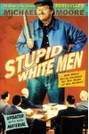 Stupid White Men & Other Sorry Excuses for the State of the Nation