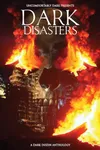 Dark Disasters: A Dark Dozen Anthology