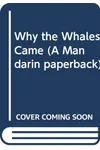 Why the Whales Came