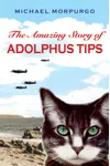 The Amazing Story of Adolphus Tips