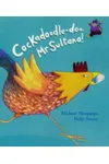 Cockadoodle-doo Mr. Sultana!