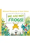 We Are Not Frogs