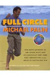 Full Circle: One Man's Journey by Air, Train, Boat and Occasionally Very Sore Feet Around the 20.000 Miles of the Pacific Rim