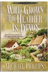 Cover of Wild Grows the Heather in Devon