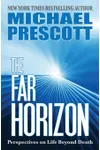 The Far Horizon: Perspectives on Life Beyond Death
