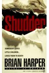 Shudder (As:Brian Harper)