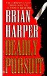 Deadly Pursuit (As:Brian Harper)