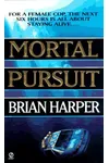 Mortal Pursuit (As:Brian Harper)