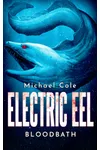 Electric Eel: Bloodbath