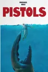 Pistols: A Deep Sea Thriller
