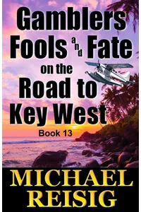 Gamblers Fools And Fate On The Road To Key West