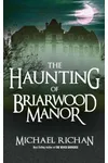 The Haunting of Briarwood Manor