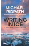 Writing in Ice: A Crime Writer's Guide to Iceland