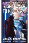 Eight Ways to Kill a Rat