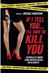 If I Tell You... I'll Have to Kill You