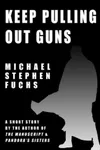 Keep Pulling Out Guns