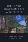 The Trains That Climb the Winter Tree