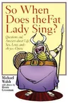 So When Does the Fat Lady Sing?