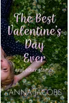 The Best Valentine's Day Ever and other stories
