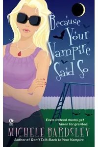 Because Your Vampire Said So
