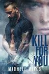 Kill For You