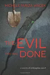 The Evil That Was Done