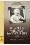 This Book Will Not Save Your Life