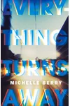 Everything Turns Away